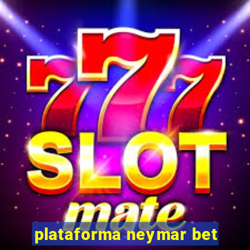 plataforma neymar bet